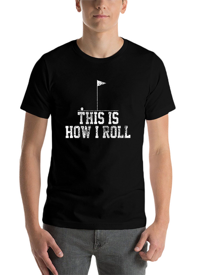 Golf This is How I Roll Graphic T-Shirt