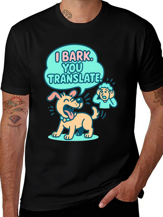 Funny Dog T-Shirt - I Bark You Translate