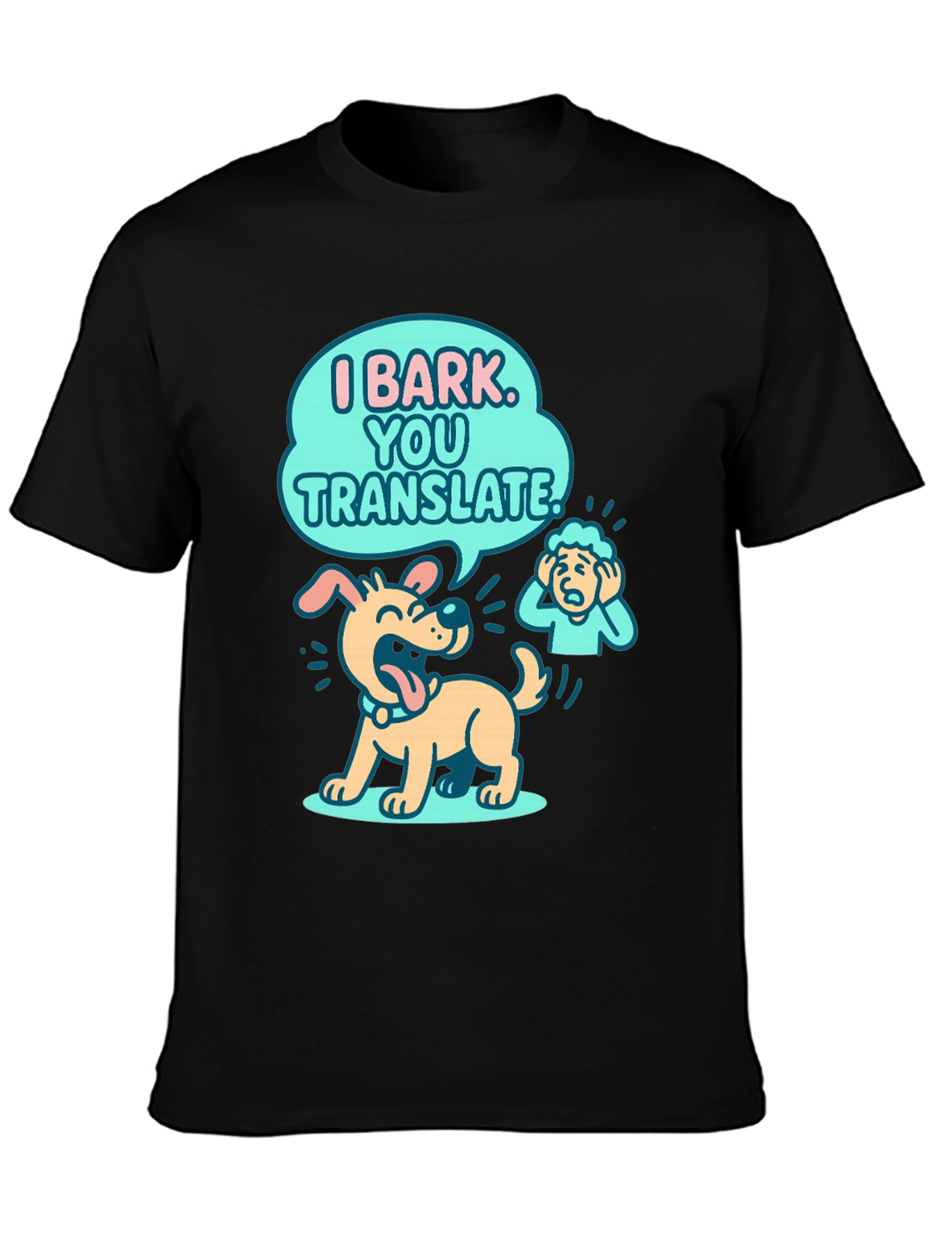 Funny Dog T-Shirt - I Bark You Translate