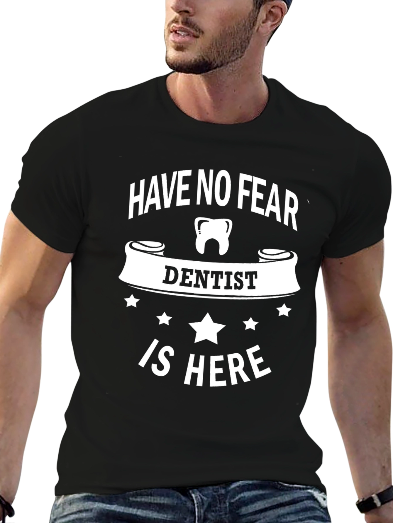 Have No Fear Dentist T-Shirt - Black Graphic Print