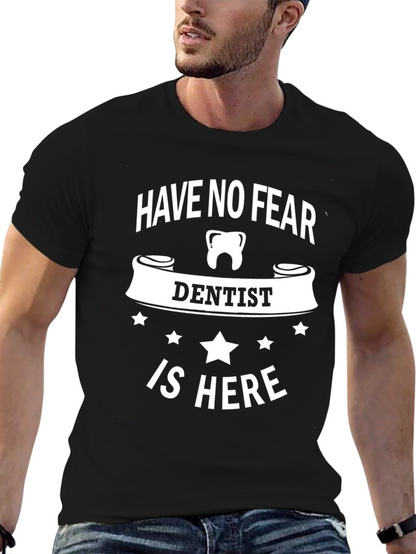 Have No Fear Dentist T-Shirt - Black Graphic Print