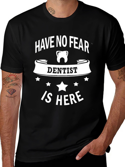 Have No Fear Dentist T-Shirt - Black Graphic Print