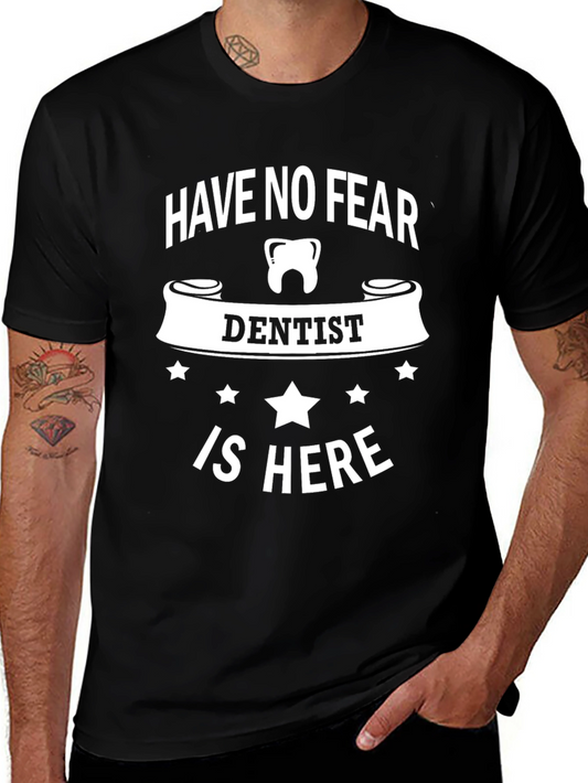 Have No Fear Dentist T-Shirt - Black Graphic Print