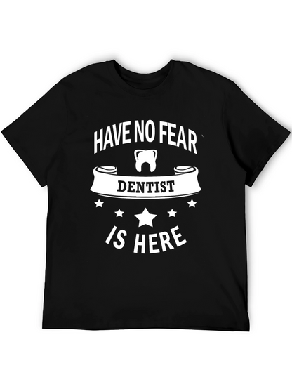 Have No Fear Dentist T-Shirt - Black Graphic Print