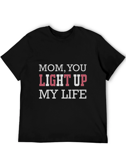 Mom You Light Up My Life T-Shirt