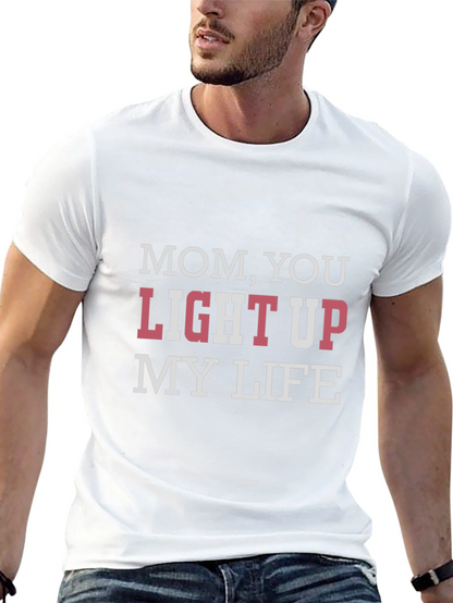 Mom You Light Up My Life T-Shirt