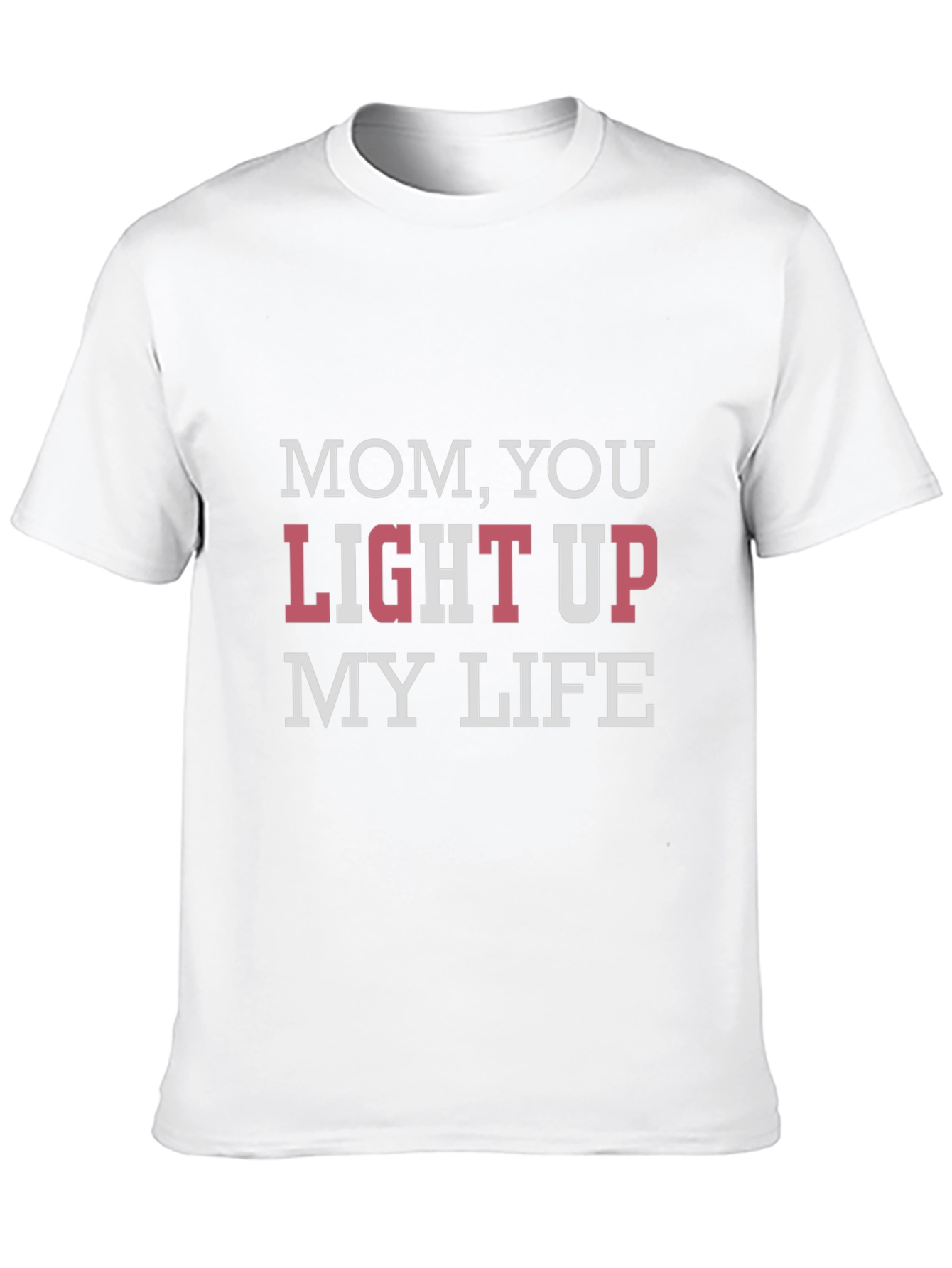 Mom You Light Up My Life T-Shirt