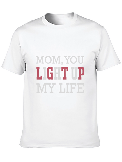 Mom You Light Up My Life T-Shirt
