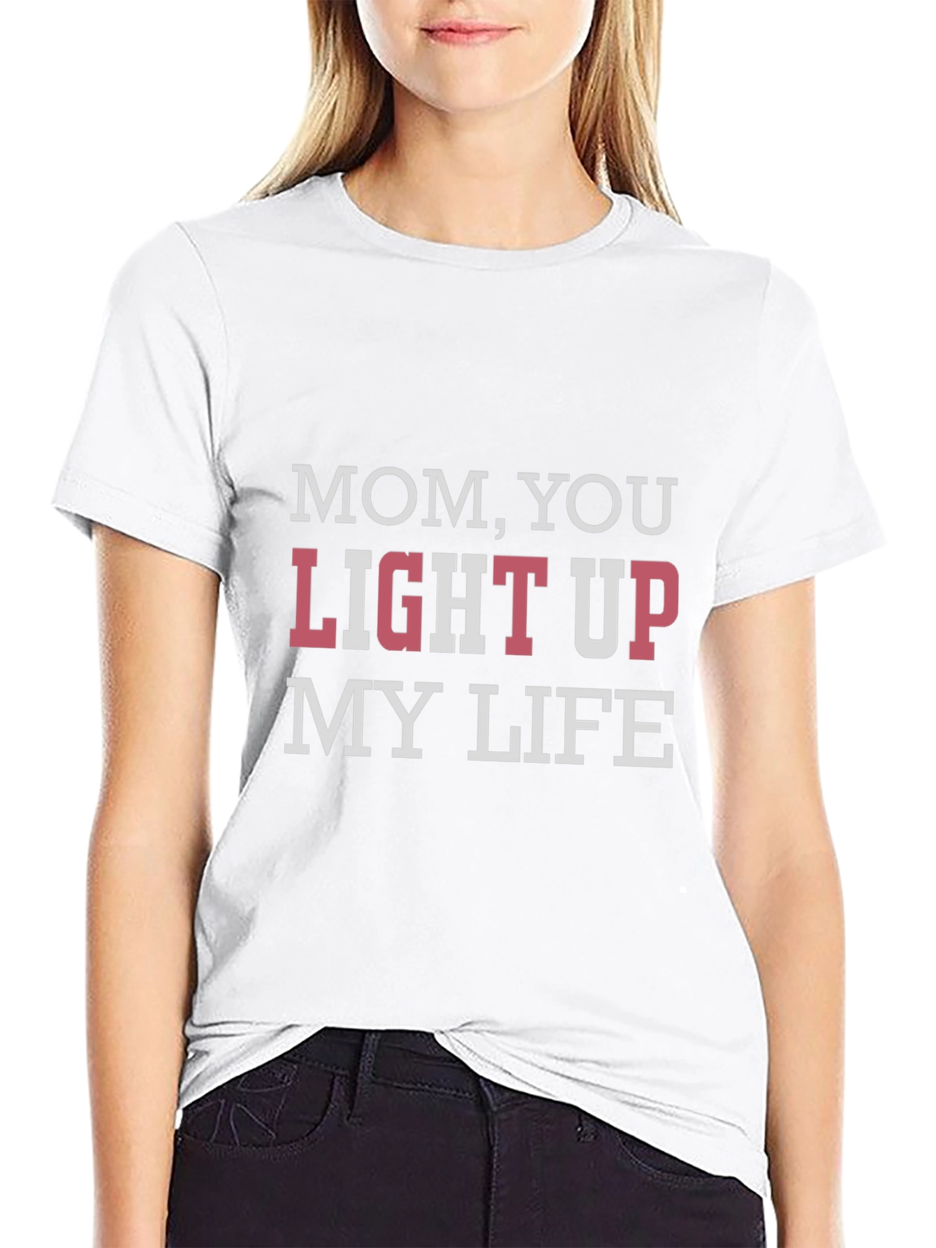 Mom You Light Up My Life T-Shirt
