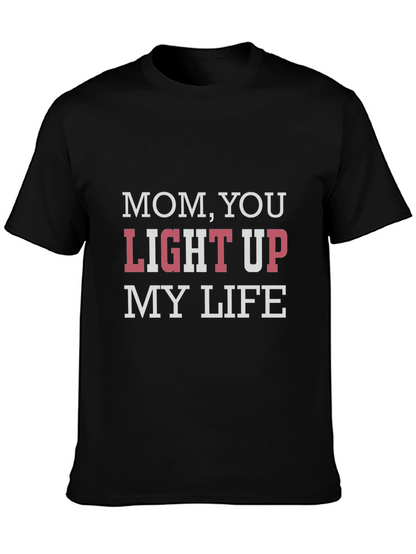 Mom You Light Up My Life T-Shirt