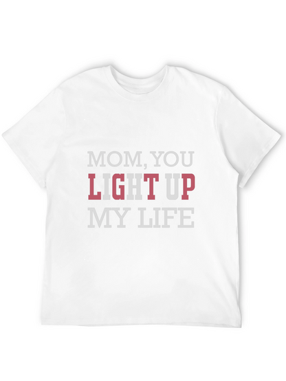 Mom You Light Up My Life T-Shirt