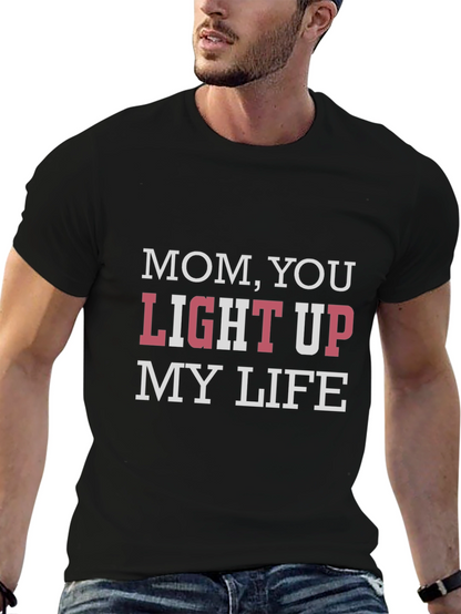 Mom You Light Up My Life T-Shirt