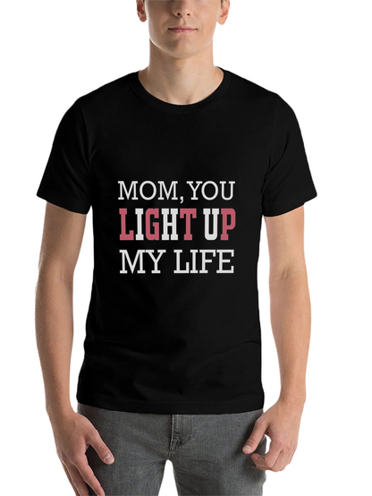Mom You Light Up My Life T-Shirt