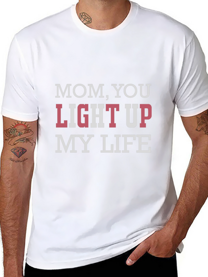 Mom You Light Up My Life T-Shirt