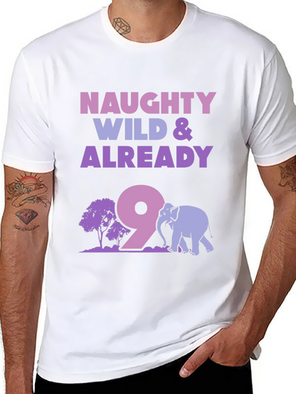 Naughty Wild & Already 9 T-Shirt