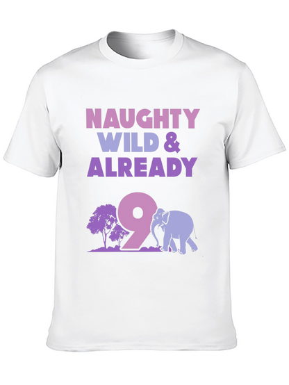 Naughty Wild & Already 9 T-Shirt