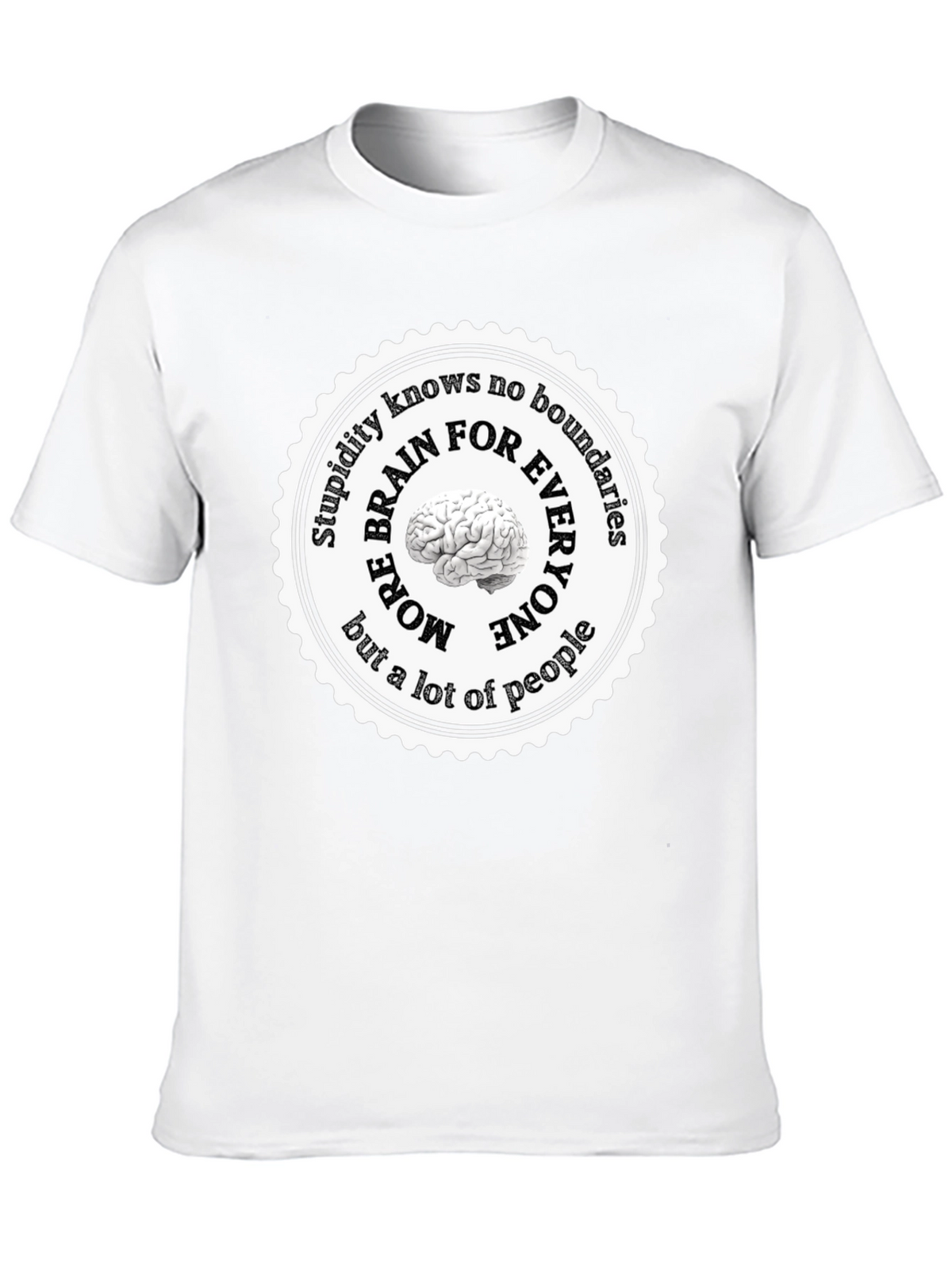 Stupidity Knows No Boundaries T-Shirt