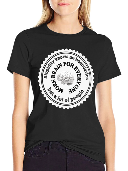 Stupidity Knows No Boundaries T-Shirt