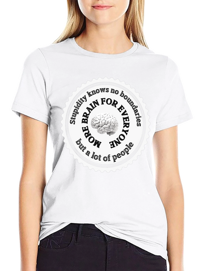 Stupidity Knows No Boundaries T-Shirt