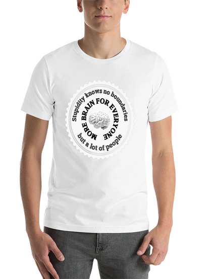 Stupidity Knows No Boundaries T-Shirt