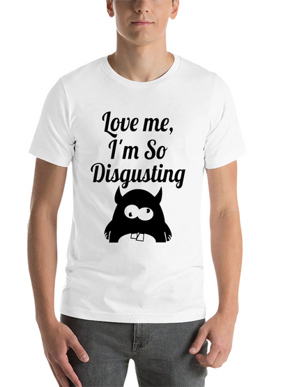 Love Me Im So Disgusting - Graphic T-Shirt
