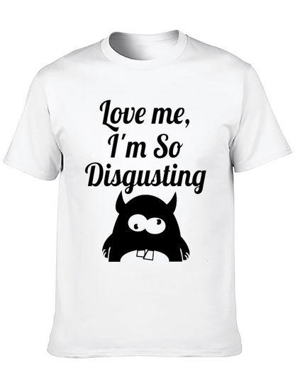 Love Me Im So Disgusting - Graphic T-Shirt