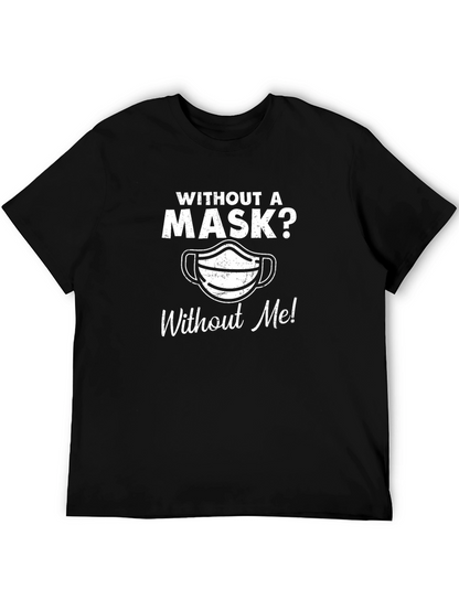 Without A Mask? T-Shirt