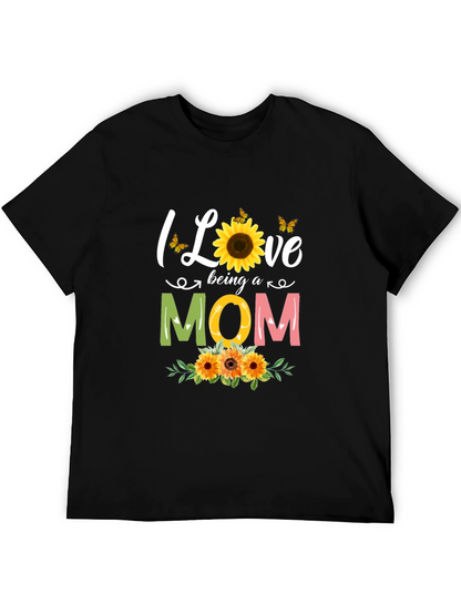I Love Being A Mom Sunflower Graphic Tee