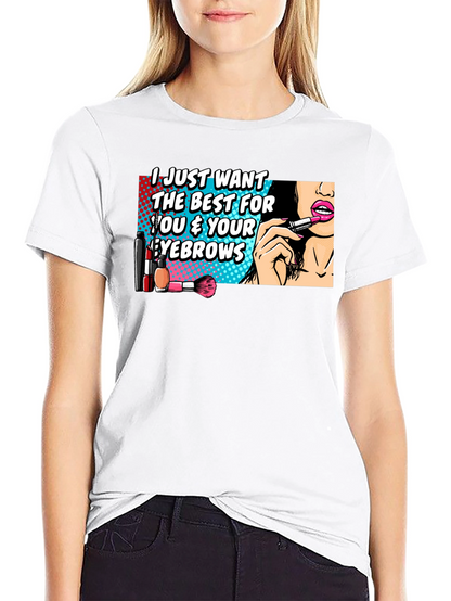 Funny Makeup Eyebrows T-Shirt - Beauty Lover Gift