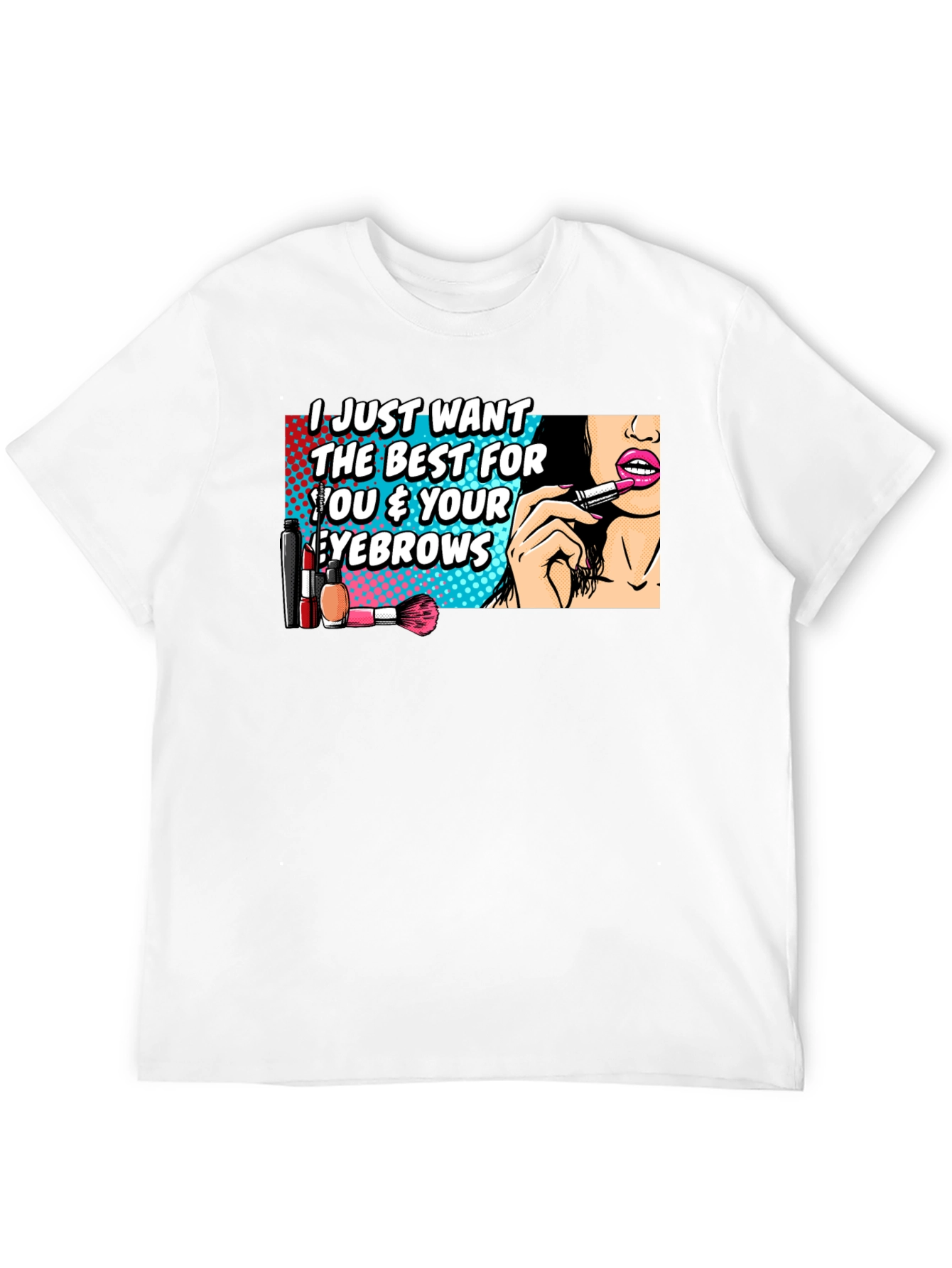 Funny Makeup Eyebrows T-Shirt - Beauty Lover Gift