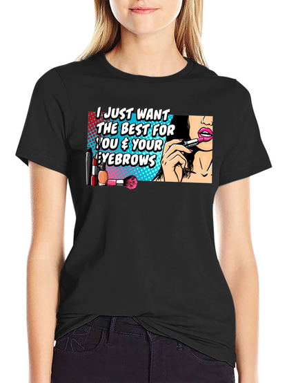 Funny Makeup Eyebrows T-Shirt - Beauty Lover Gift