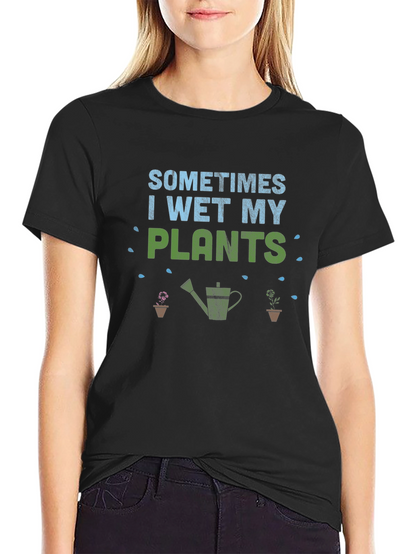 Funny Gardener T-Shirt - I Wet My Plants