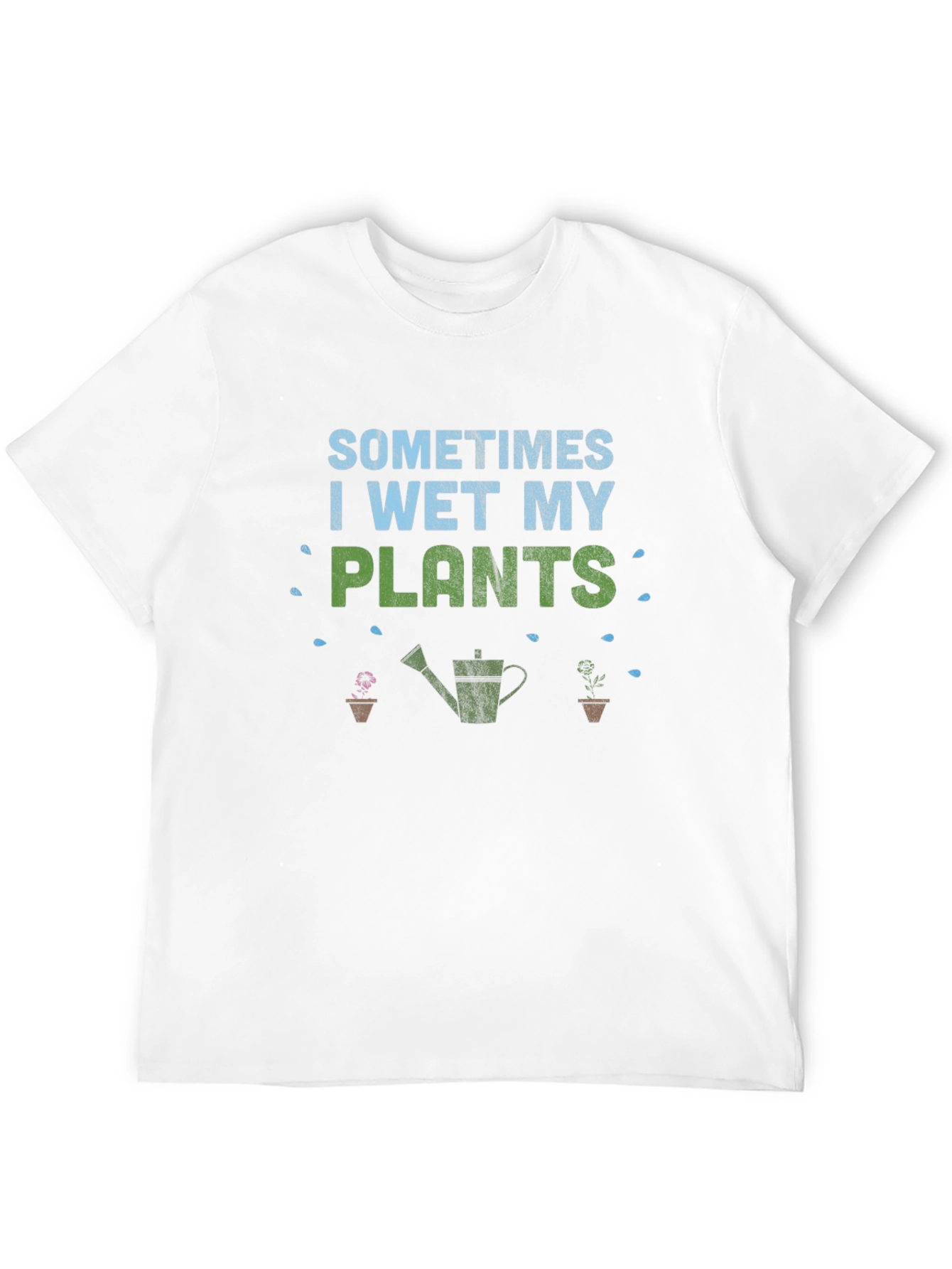 Funny Gardener T-Shirt - I Wet My Plants