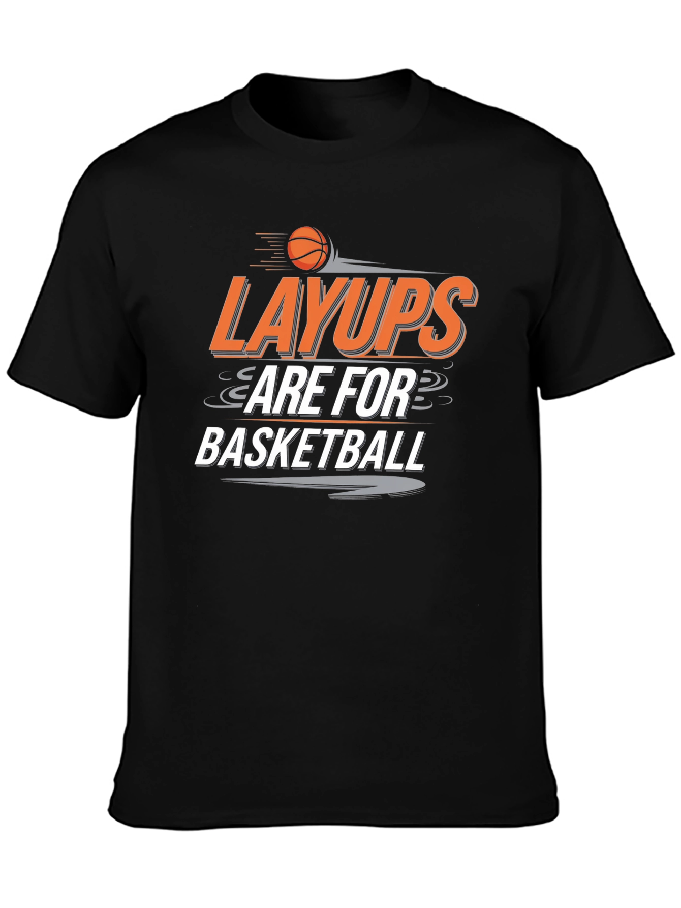 Layups are for Basketball T-Shirt