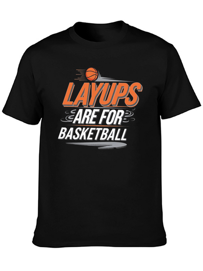 Layups are for Basketball T-Shirt