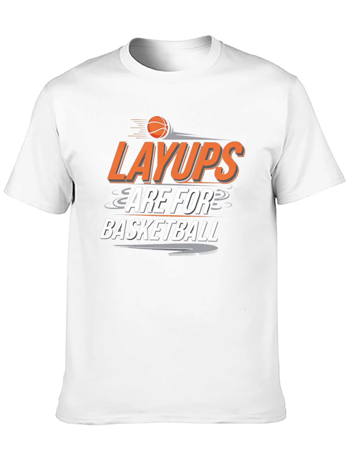Layups are for Basketball T-Shirt