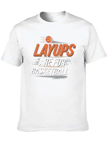 Layups are for Basketball T-Shirt