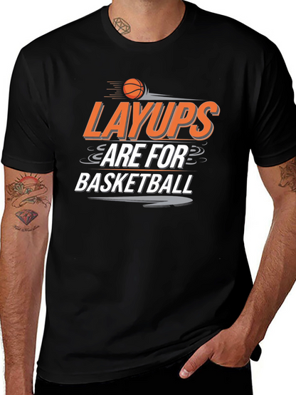 Layups are for Basketball T-Shirt