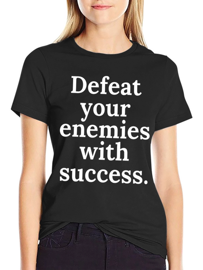 Defeat Your Enemies with Success Graphic Tee