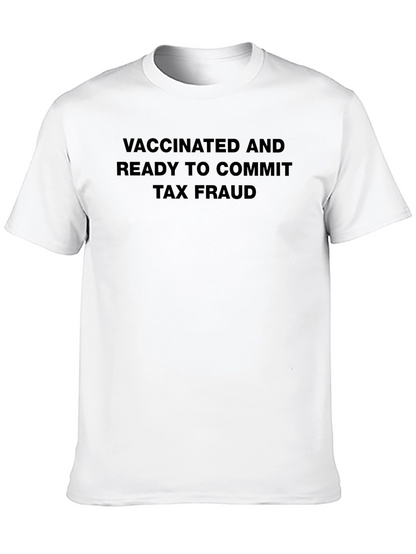 Vaccinated Tax Fraud T-Shirt