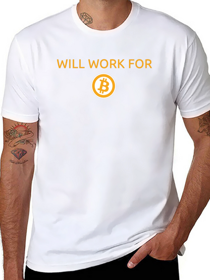 Will Work for Bitcoin T-Shirt