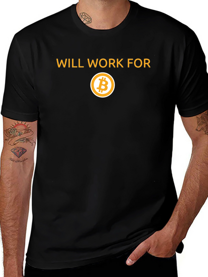 Will Work for Bitcoin T-Shirt