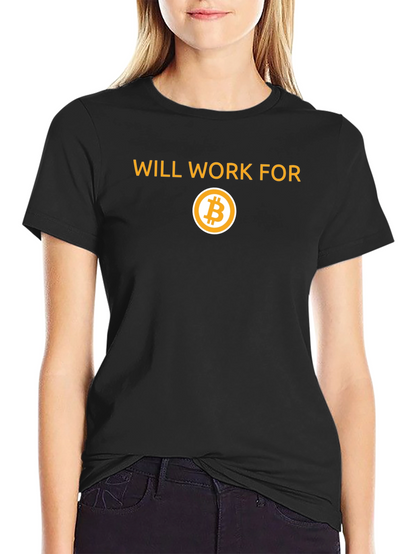 Will Work for Bitcoin T-Shirt