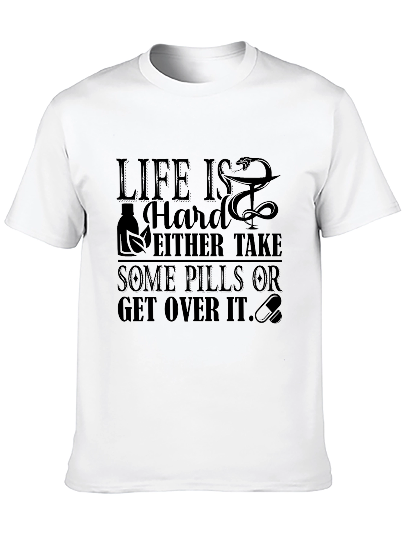 Life is Hard Take Pills Black Graphic Tee