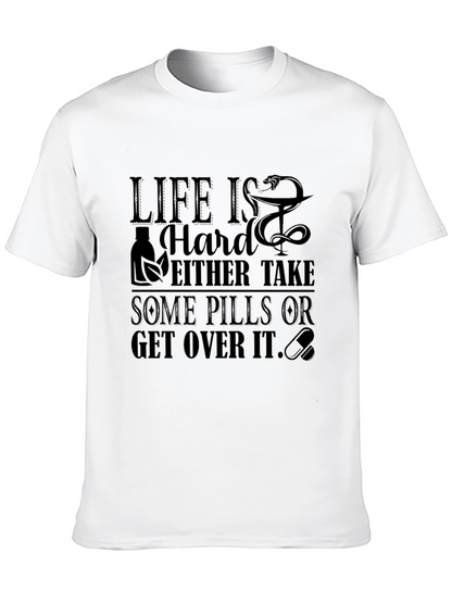 Life is Hard Take Pills Black Graphic Tee