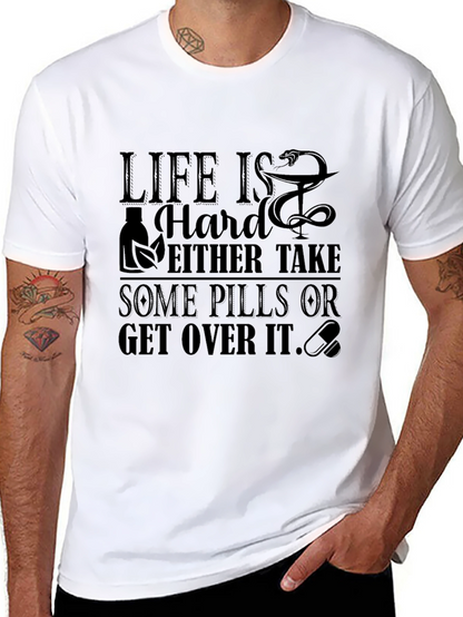 Life is Hard Take Pills Black Graphic Tee