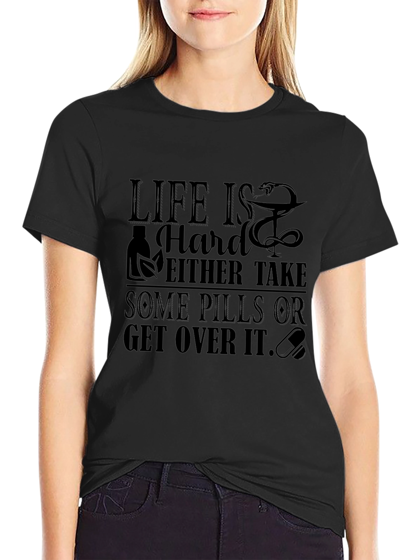 Life is Hard Take Pills Black Graphic Tee