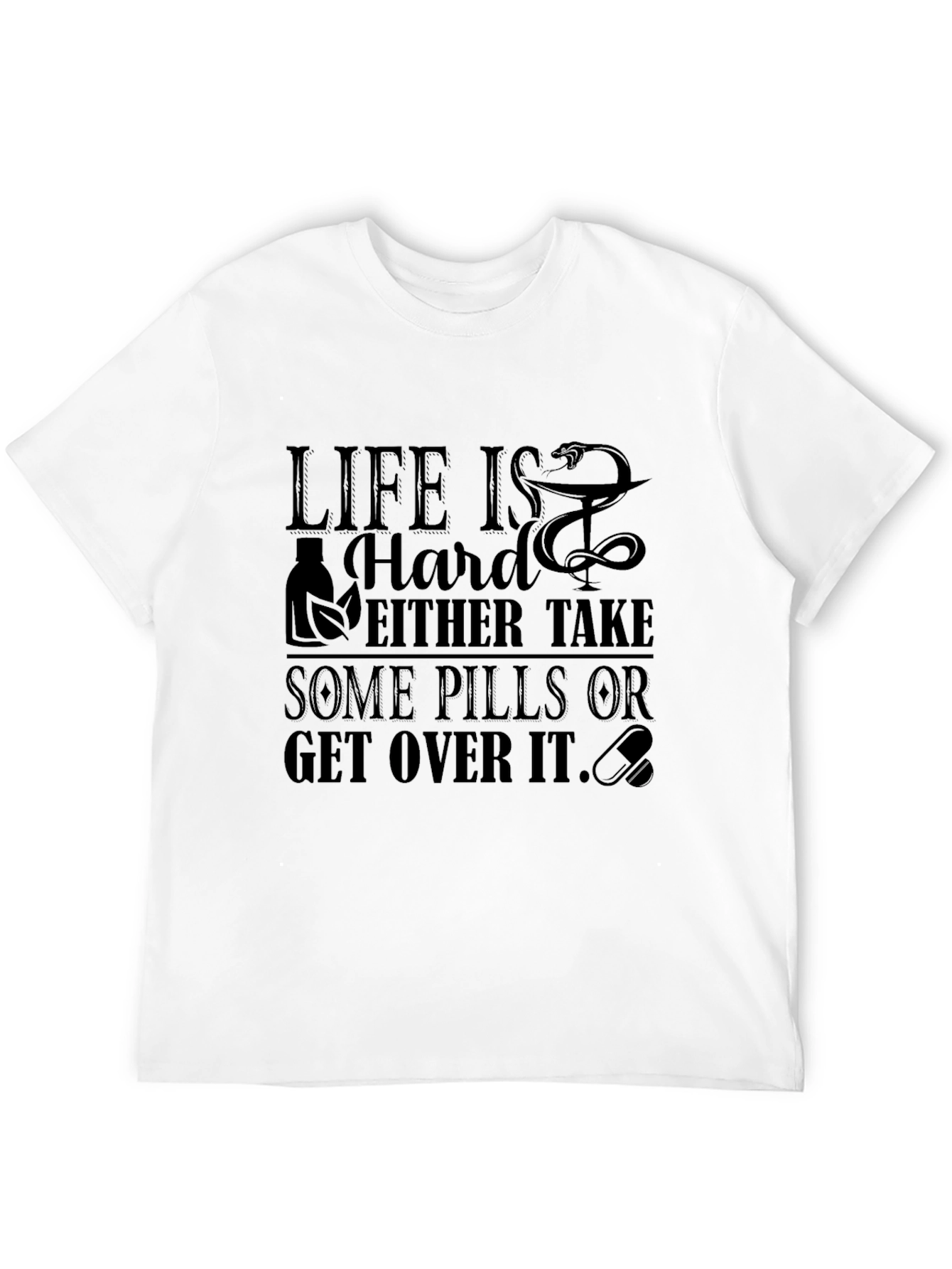 Life is Hard Take Pills Black Graphic Tee