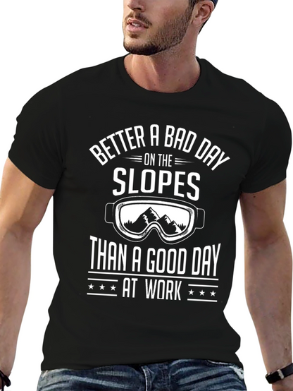 Better a Bad Day Slopes T-Shirt