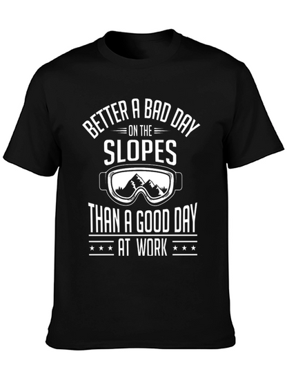 Better a Bad Day Slopes T-Shirt